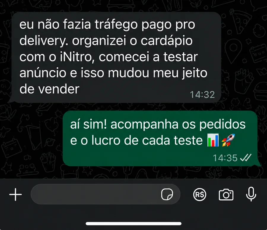 Conversa no WhatsApp. Cliente: eu não fazia tráfego pago pro delivery. organizei o cardápio com o iNitro, comecei a testar anúncio e isso mudou meu jeito de vender. Resposta: aí sim! acompanha os pedidos e o lucro de cada teste